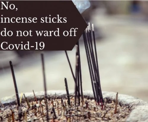 No, incense sticks do not ward off Covid-19